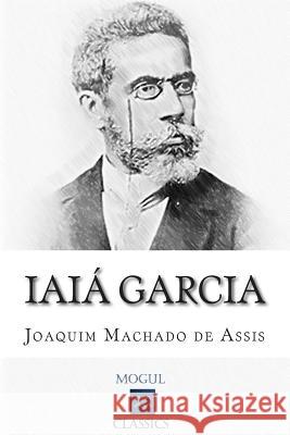 Iaiá Garcia Machado De Assis, Joaquim 9781508608240 Createspace - książka