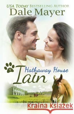 Iain: A Hathaway House Heartwarming Romance Dale Mayer 9781773363585 Valley Publishing Ltd. - książka
