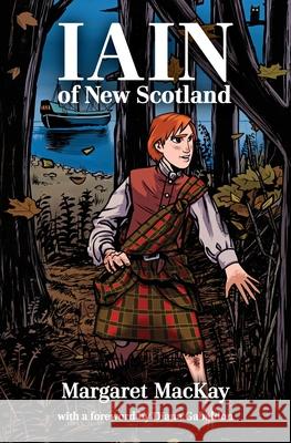 Iain of New Scotland: with a foreword by Diana Gabaldon Margaret MacKay 9781988747798 Bradan Press - książka