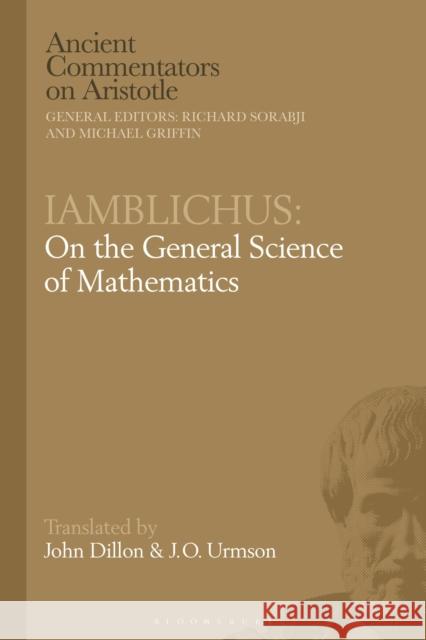 Iamblichus: On the General Science of Mathematics J. O. Urmson Michael Griffin John Dillon 9781350127647 Bloomsbury Academic - książka