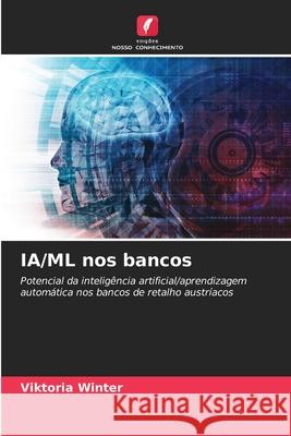 IA/ML nos bancos Viktoria Winter 9786207705276 Edicoes Nosso Conhecimento - książka
