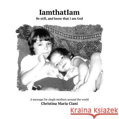 IamthatIam Christina Maria Ciani 9780979493003 Iamthatiam Publishing - książka