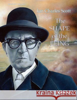 Ian Charles Scott: The Shape of the Being: Portrait Project Victory Hall Press 9780692254349 Victory Hall Press - książka