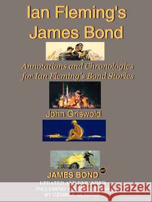 Ian Fleming's James Bond: Annotations and Chronologies for Ian Fleming's Bond Stories Griswold, John 9781425931001 Authorhouse - książka