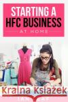 Ian Leaf's Starting a HFC Business at Home Ian Leaf Ian Andrews 9781518612558 Createspace