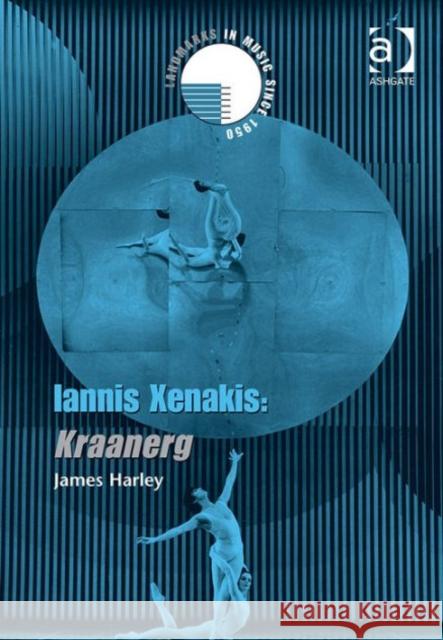 Iannis Xenakis: Kraanerg James Harley Wyndham Thomas  9781409423317 Ashgate Publishing Limited - książka