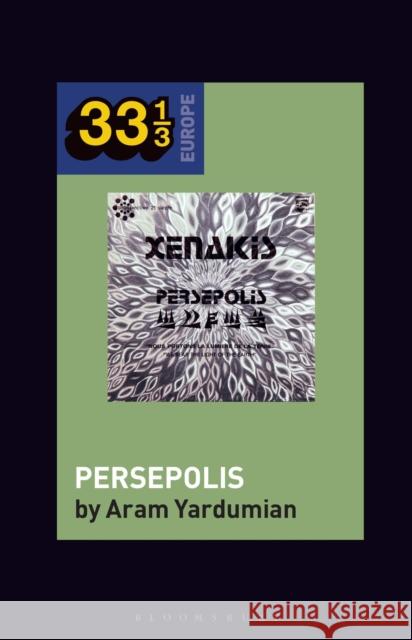 Iannis Xenakis's Persepolis Yardumian, Aram 9781501381508 Bloomsbury Academic - książka