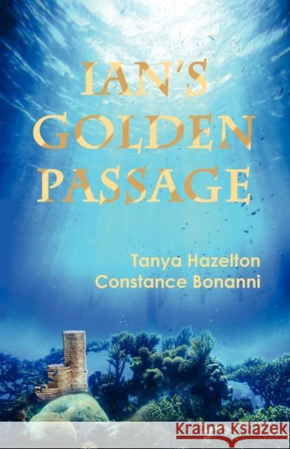 Ian's Golden Passage Tanya Hazelton Constance Bonanni 9781935105336 Avid Readers Publishing Group - książka