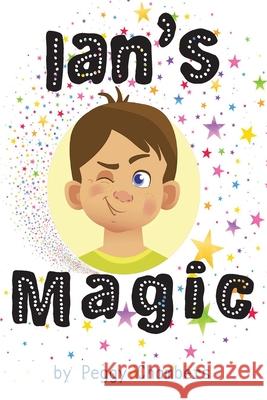 Ian's Magic Peggy Chambers Marla Jones 9781735830605 Doodle and Peck Publishing - książka