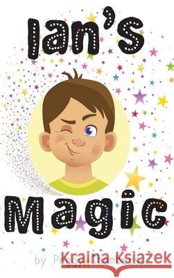 Ian's Magic Peggy Chambers Marla Jones 9781735830612 Doodle and Peck Publishing - książka