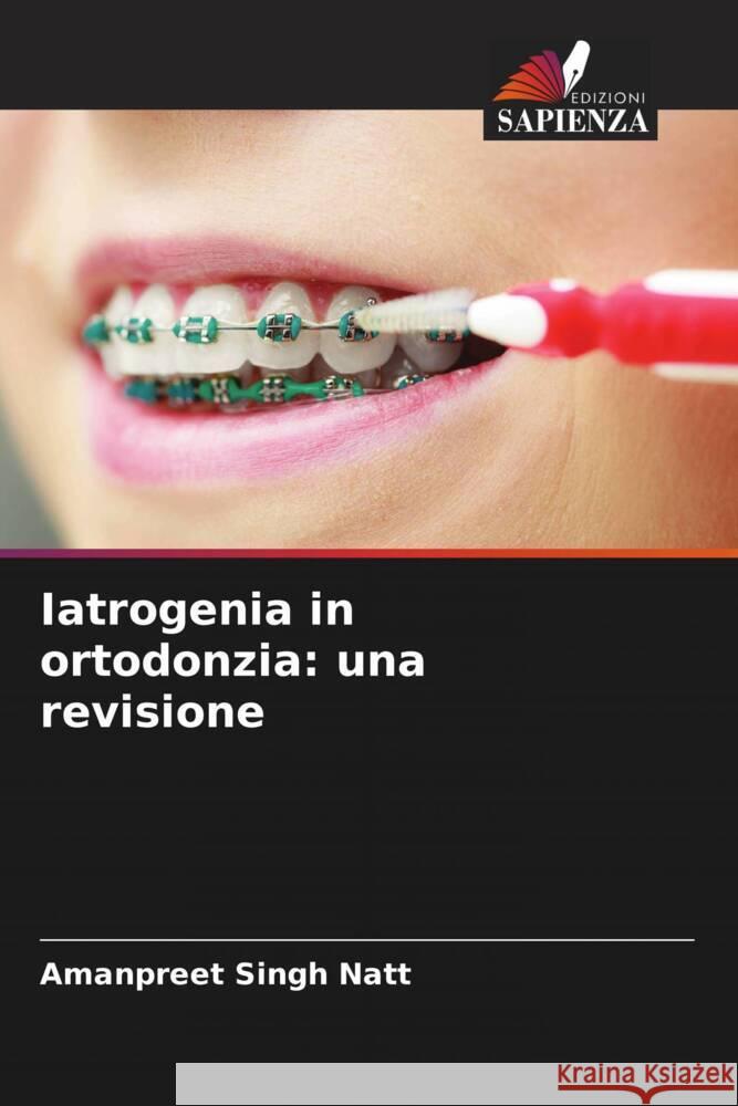 Iatrogenia in ortodonzia: una revisione Amanpreet Singh Natt Karan Maheshwari Sharnjeet Kaur 9786204756011 Edizioni Sapienza - książka