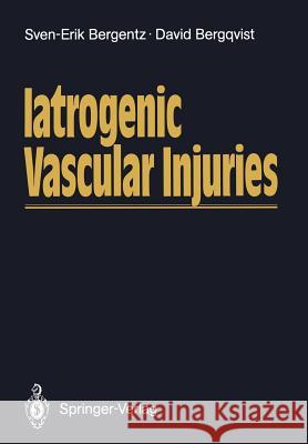 Iatrogenic Vascular Injuries Sven-Erik Bergentz David Bergqvist 9783540503088 Springer - książka