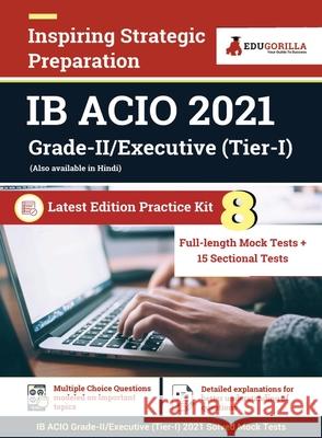 IB ACIO Grade II / Executive Exam 2021 - Preparation Kit for Intelligence Bureau ACIO - 8 Full-length Mock Tests + 15 Sectional Tests - By EduGorilla Rohit Manglik 9788194874744 Edugorilla Community Pvt.Ltd - książka