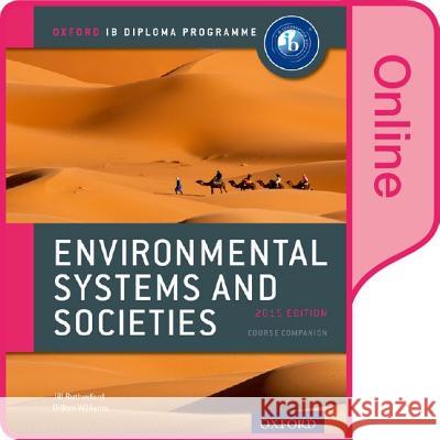 IB Environmental Systems and Societies Online Course Book: Oxford IB Diploma Programme: 2015 Jill Rutherford Gillian Williams  9780198332589 Oxford University Press - książka