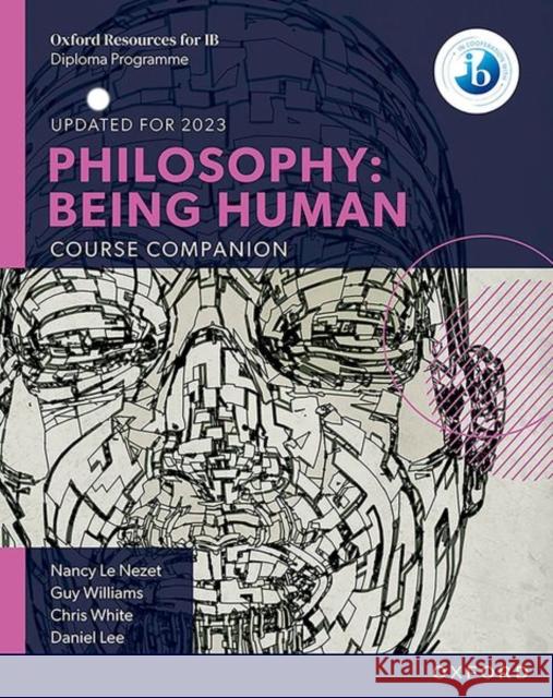 Ib Philosophy Being Human Course Book: Oxford Ib Diploma Program Le Nezet, Nancy 9780198392835 Oxford University Press - książka