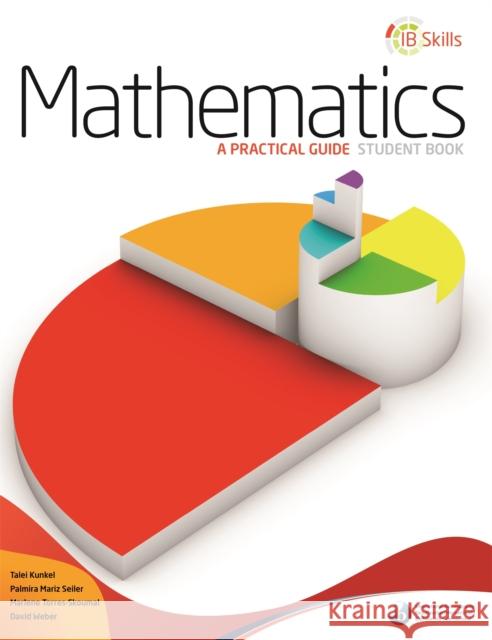 IB Skills: Mathematics - A Practical Guide  9780992703509 International Baccalaureate Organization - książka