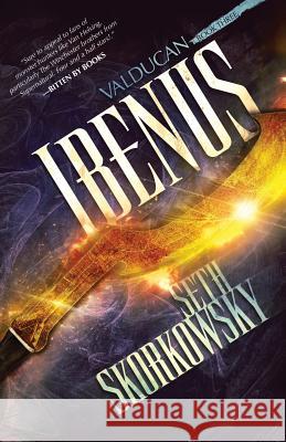 Ibenus: The Valducan Book 3 Seth Skorkowsky 9781948929523 Mystique Press - książka