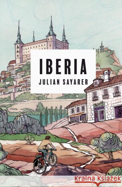 Iberia Julian Sayarer 9780993046773 Fox, Finch & Tepper - książka