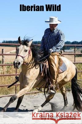 Iberian Wild Paul Massie Paul a. Bullock 9781987695298 Createspace Independent Publishing Platform - książka