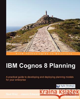 IBM Cognos 8 Planning Jason Edwards Rich Babaran Ned Riaz 9781847196842 Packt Publishing - książka