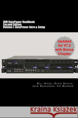 IBM DataPower Handbook Volume I: DataPower Intro & Setup: Second Edition Sheikh, Ozair 9780990907657 Wild Lake Press - książka