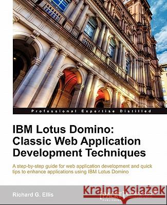 IBM Lotus Domino: Classic Web Application Development Techniques Richard G 9781849682404 Packt Publishing - książka