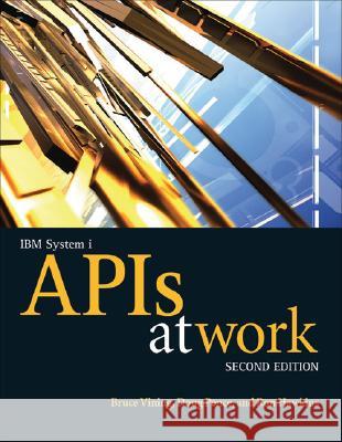 IBM System I APIs at Work Bruce Vining Doug Pence Ron Hawkins 9781583470695 MC Press - książka