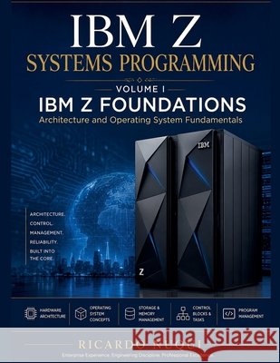 IBM Z Systems Programming, Volume I Nuqui, Ricardo 9798235233799 Isaac Nangan - książka