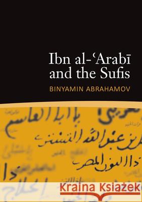 Ibn al-'Arabi and the Sufis Binyamin Abrahamov 9781905937523 Anqa Publishing - książka