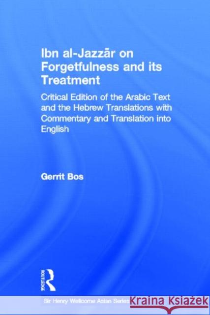 Ibn Al-Jazzar on Forgetfulness and Its Treatment G. Bos G. Bos  9780947593124 Taylor & Francis - książka