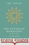Ibn 'Arabi: The Voyage of No Return Claude Addas 9781911141402 The Islamic Texts Society