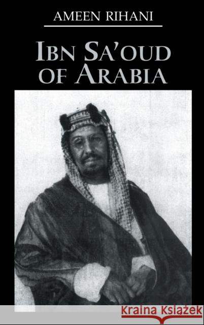 Ibn Sa'oud of Arabia Rihani 9780710307859 Taylor and Francis - książka