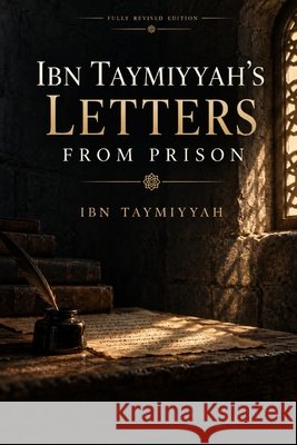 Ibn Taymiyyah's Letters from Prison Ibn Taymiyyah 9781546810810 Createspace Independent Publishing Platform - książka