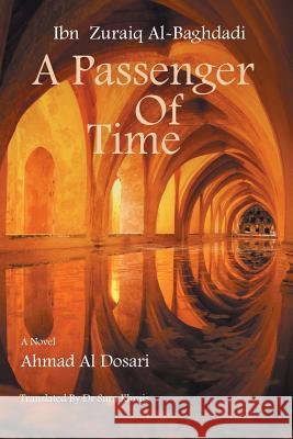 Ibn Zuraiq Al-Baghdadi: A Passenger of Time Ahmad A 9781514494905 Xlibris - książka