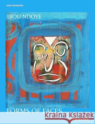 Ibou Ndoye: Forms of Faces: New Drawing Series Victory Hall Press 9780615592985 Victory Hall Press - książka