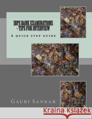 IBPS Bank examinations - Tips for interview: Tips for interview Sankar M. B. a., Gauri Ayyasamy 9781499543605 Createspace - książka