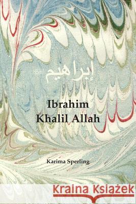 Ibrahim Khalil Allah Karima Sperling 9780991300365 Little Bird Books - książka