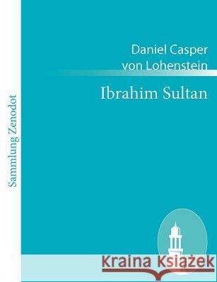 Ibrahim Sultan: Schauspiel Lohenstein, Daniel Casper Von 9783843058230 Contumax Gmbh & Co. Kg - książka