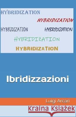 Ibridizzazioni Luigi Arcari 9781691689842 Independently Published - książka