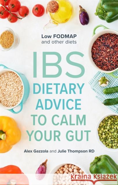 IBS: Dietary Advice To Calm Your Gut Alex Gazzola 9781847093721 John Murray Press - książka