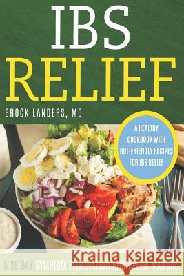 IBS Relief: A 28 Day Symptom Relief and Elimination Manual Landers, Brock 9781728777375 Independently Published - książka