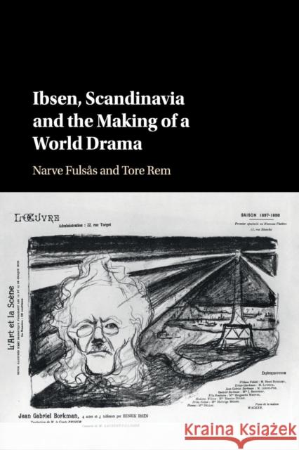 Ibsen, Scandinavia and the Making of a World Drama Narve Fulsas Tore Rem 9781316638293 Cambridge University Press - książka