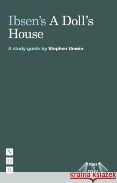 Ibsen's A Doll's House: A Study Guide Stephen Unwin 9781854598721 Nick Hern Books - książka