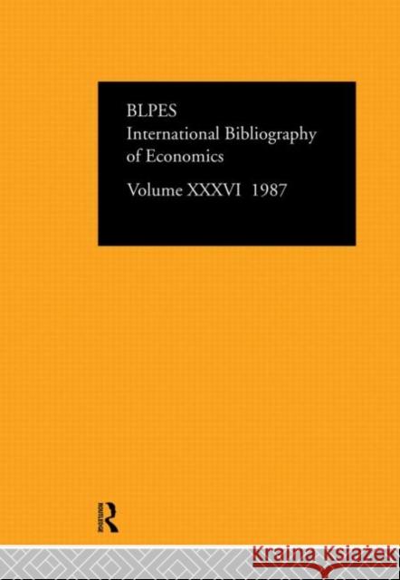 Ibss: Economics: 1987 Volume 36 British Library of Political and Economi 9780415052412 Routledge - książka