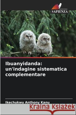 Ibuanyidanda: un'indagine sistematica complementare Kanu, Ikechukwu Anthony 9786207480180 Edizioni Sapienza - książka