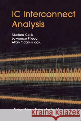 IC Interconnect Analysis Mustafa Celik Larry Pileggi Altan Odabasioglu 9781475776744 Springer - książka