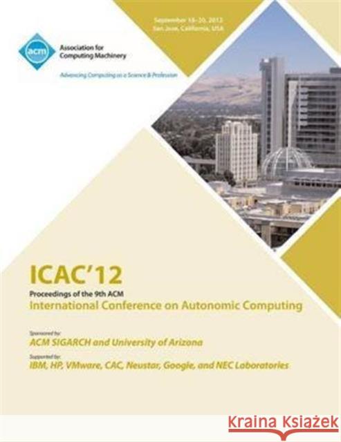 Icac 12 Proceedings of the 9th ACM International Conference on Autonomic Computing Icac 12 Conference Committee 9781450318839 ACM Press - książka