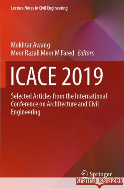 Icace 2019: Selected Articles from the International Conference on Architecture and Civil Engineering Mokhtar Awang Meor Razali Meo 9789811511950 Springer - książka