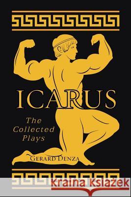 Icarus: The Collected Plays Gerard Denza 9781524660611 Authorhouse - książka