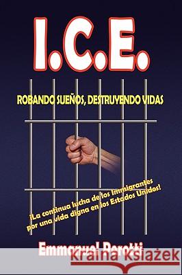 I.C.E. Emmanuel Perotti 9781441572561 Xlibris Corporation - książka